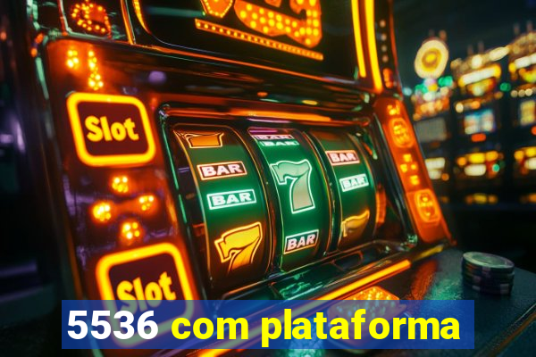 5536 com plataforma